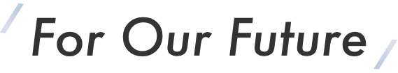 For Our Future