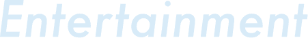 Entertainment